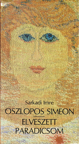 Sarkadi Imre: Oszlopos Simeon-Elveszett paradicsom