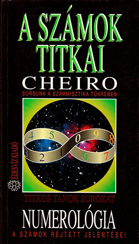 Cheiro: A számok titkai - Sorsunk a számmisztika tükrében (numerológia)