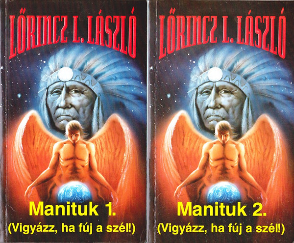 Lőrincz L. László: Manituk I-II. - Vigyázz ha fúj a szél!