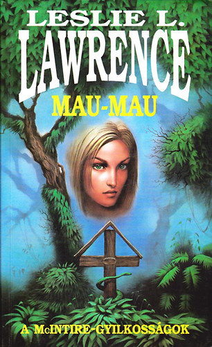 Leslie L. Lawrence: Mau-mau - A McIntire-gyilkosságok
