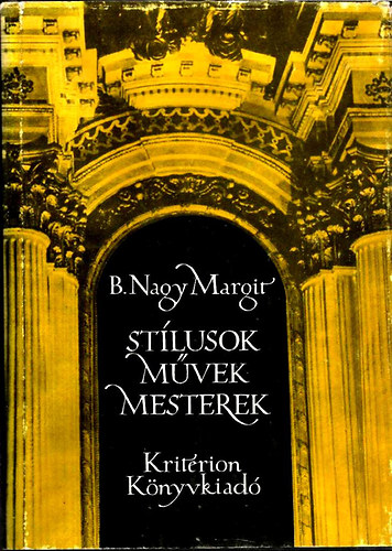 B. Nagy Margit: Stílusok, művek, mesterek