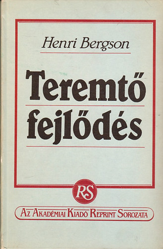 Henri Bergson: Teremtő fejlődés (reprint)