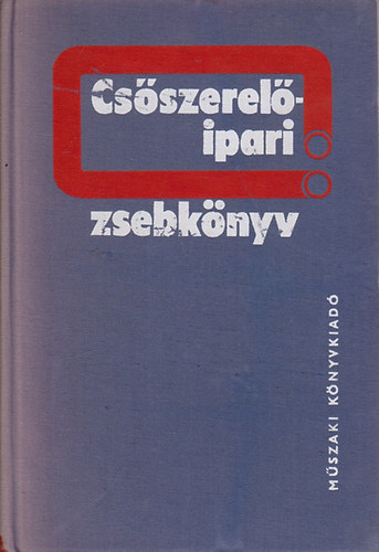 Opitzer Károly (szerk.): Csőszerelőipari zsebkönyv