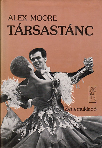 Alex Moore: Társastánc (Európai táncok)