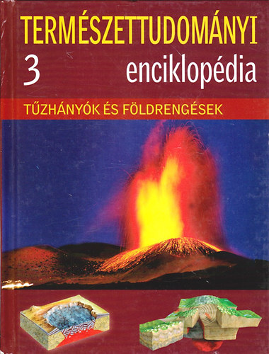 : Természettudományi enciklopédia 3. - Tűzhányók és földrengések