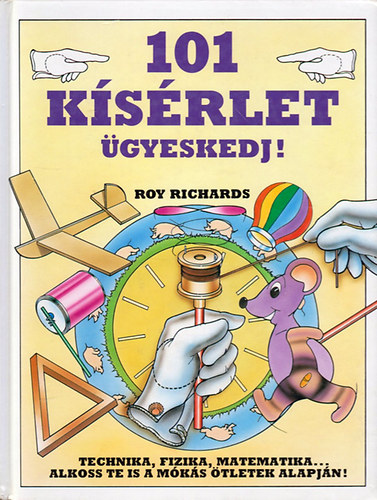 Roy Richards: 101 kísérlet ügyeskedj!