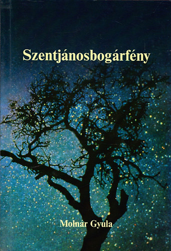 Molnár Gyula: Szentjánosbogárfény