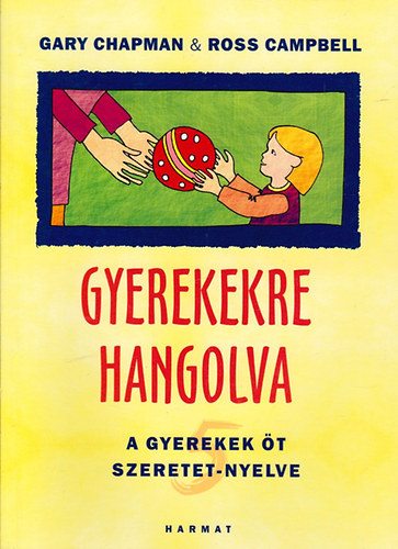 Gary Chapman: Gyerekekre hangolva - A gyerekek öt szeretet-nyelve