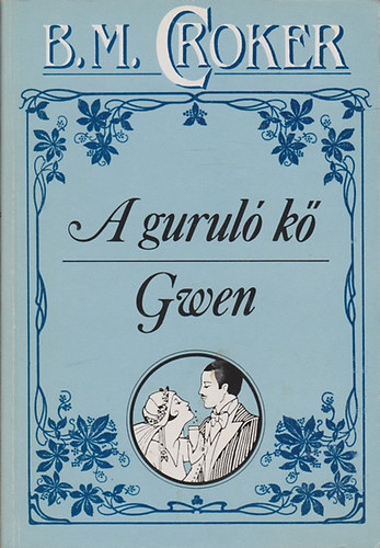 B. M. Croker: A guruló kő - Gwen