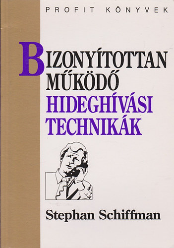 Stephan Schiffman: Bizonyítottan működő hideghívási technikák