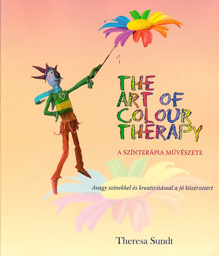 Theresa Sundt: The art of colour therapy - A színterápia művészete
