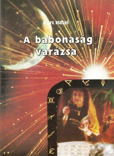 Kurt Hasel: A babonaság varázsa