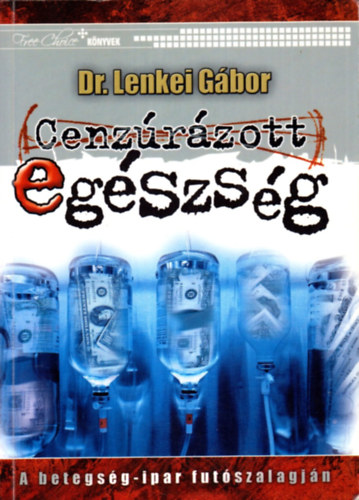 Dr. Lenkei Gábor: Cenzúrázott egészség