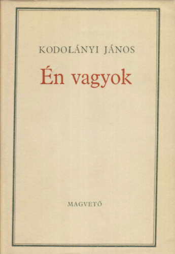 Kodolányi János: Én vagyok