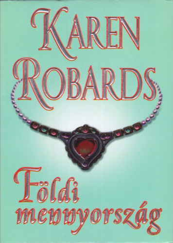 Karen Robards: Földi mennyország