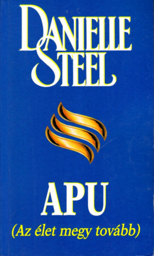Danielle Steel: Apu (Az élet megy tovább)