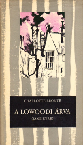 Charlotte Brontë: A lowoodi árva