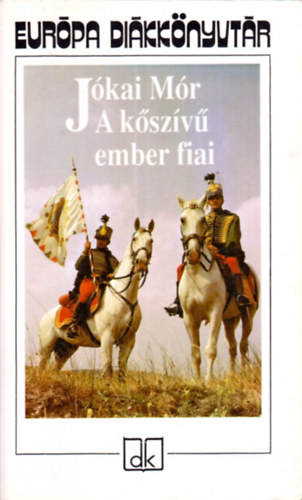 Jókai Mór: A Kőszívű ember fiai (Diákkönyvtár)