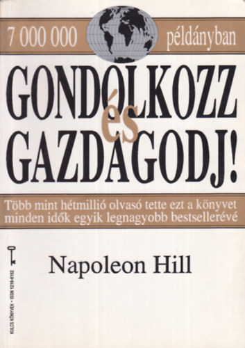 Napoleon Hill: Gondolkozz és gazdagodj!