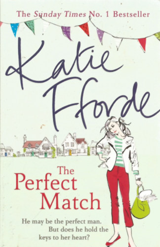 Katie Fforde: The Perfect Match