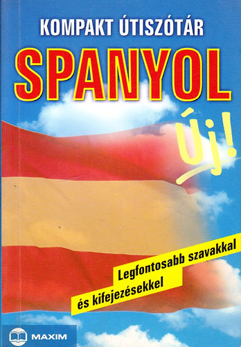 Francesca Angrisano; Mike Hillenbrand: Kompakt útiszótár - Spanyol (Legfontosabb szavakkal és kifejezésekkel)