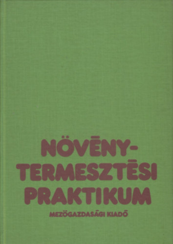 Kováts András (szerk.): Növénytermesztési praktikum