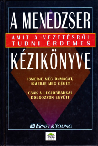 Ernst & Young: A menedzser kézikönyve (Amit a vezetésről tudni érdemes)