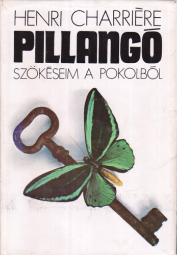 Henri Charriére: Pillangó - Szökéseim a pokolból