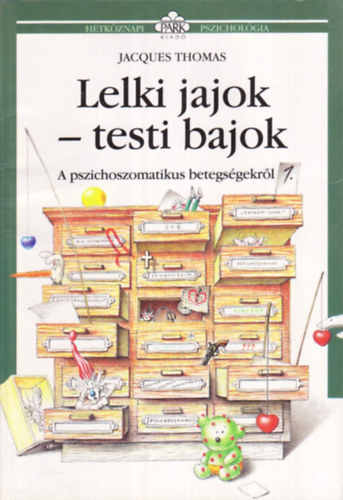 Thomas, Jacques: Lelki jajok - testi bajok - A pszichoszomatikus betegségekről 1.