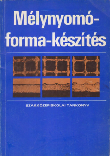 Vass Sándor: Mélynyomóforma-készítés (szakközépiskola)
