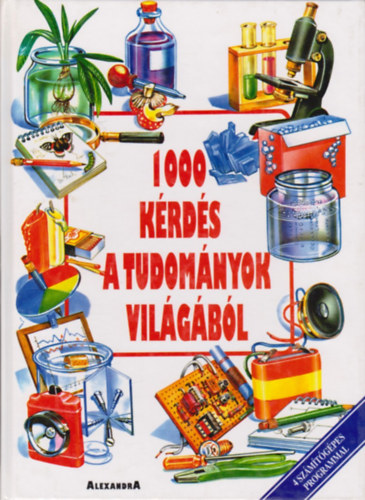 Alexandra Kiadó: 1000 kérdés a tudományok világából