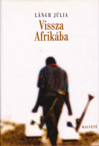Lángh Júlia: Vissza Afrikába