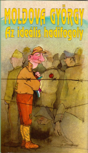 Moldova György: Az ideális hadifogoly