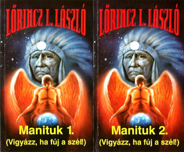 Lőrincz L. László: Manituk I-II. - Vigyázz ha fúj a szél!