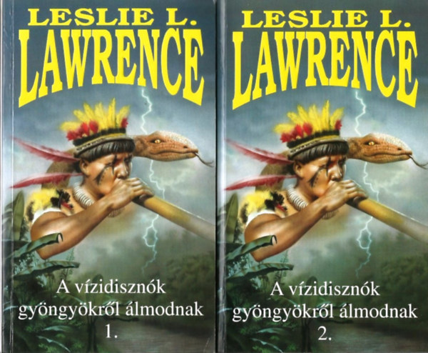 Leslie L. Lawrence: A vízidisznók gyöngyökről álmodnak I-II.