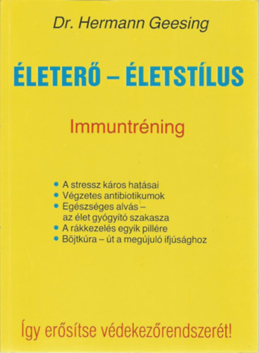 Hermann Geesing Dr: Életerő- életstílus (Immuntréning)