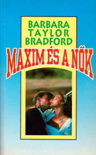 Barbara Taylor Bradford: Maxim és a nők