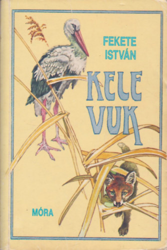 Fekete István: Kele - Vuk