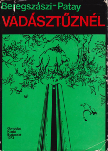 Beregszászi György - Patay László: Vadásztűznél