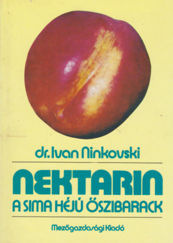 Ivan dr. Ninkovski: Nektarin - A sima héjú őszibarack