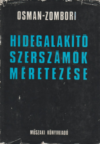 Osman; Zombori: Hidegalakító szerszámok méretezése