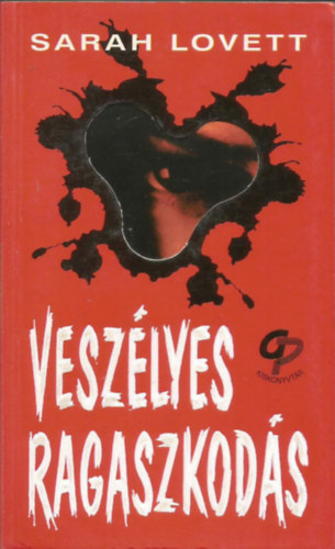 Sarah Lovett: Veszélyes ragaszkodás