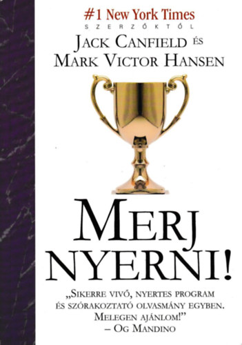 Jack Canfield; Mark V. Hansen: Merj nyerni!