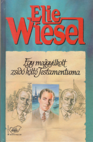 Elie Wiesel: Egy meggyilkolt zsidó költő Testamentuma 