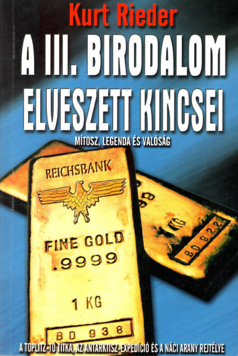 Kurt Rieder: A III. Birodalom elveszett kincsei