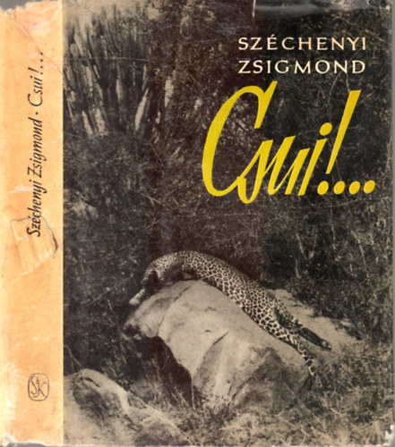 Gróf Széchenyi Zsigmond: Csui!... - Afrikai vadásznapló (1928. okt.- 1929. ápr.)