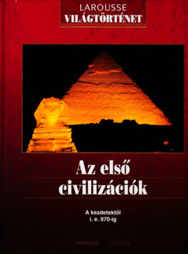 : Az első civilizációk - A kezdetektől i. e. 970-ig