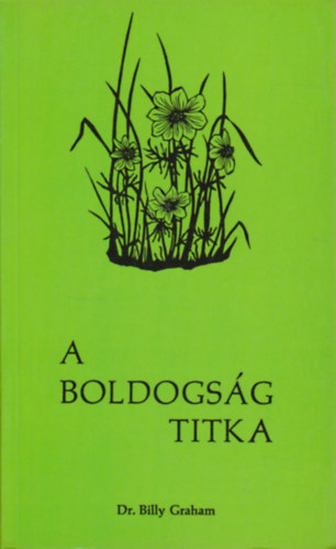 Billy Graham: A boldogság titka