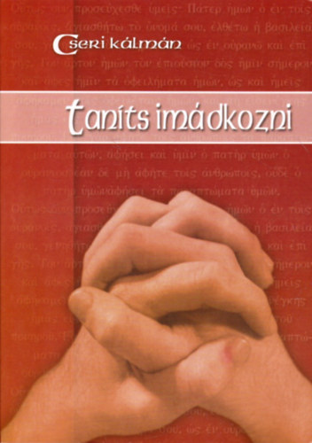 Cseri Kálmán: Taníts imádkozni