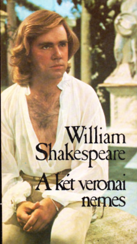 William Shakespeare: A két veronai nemes